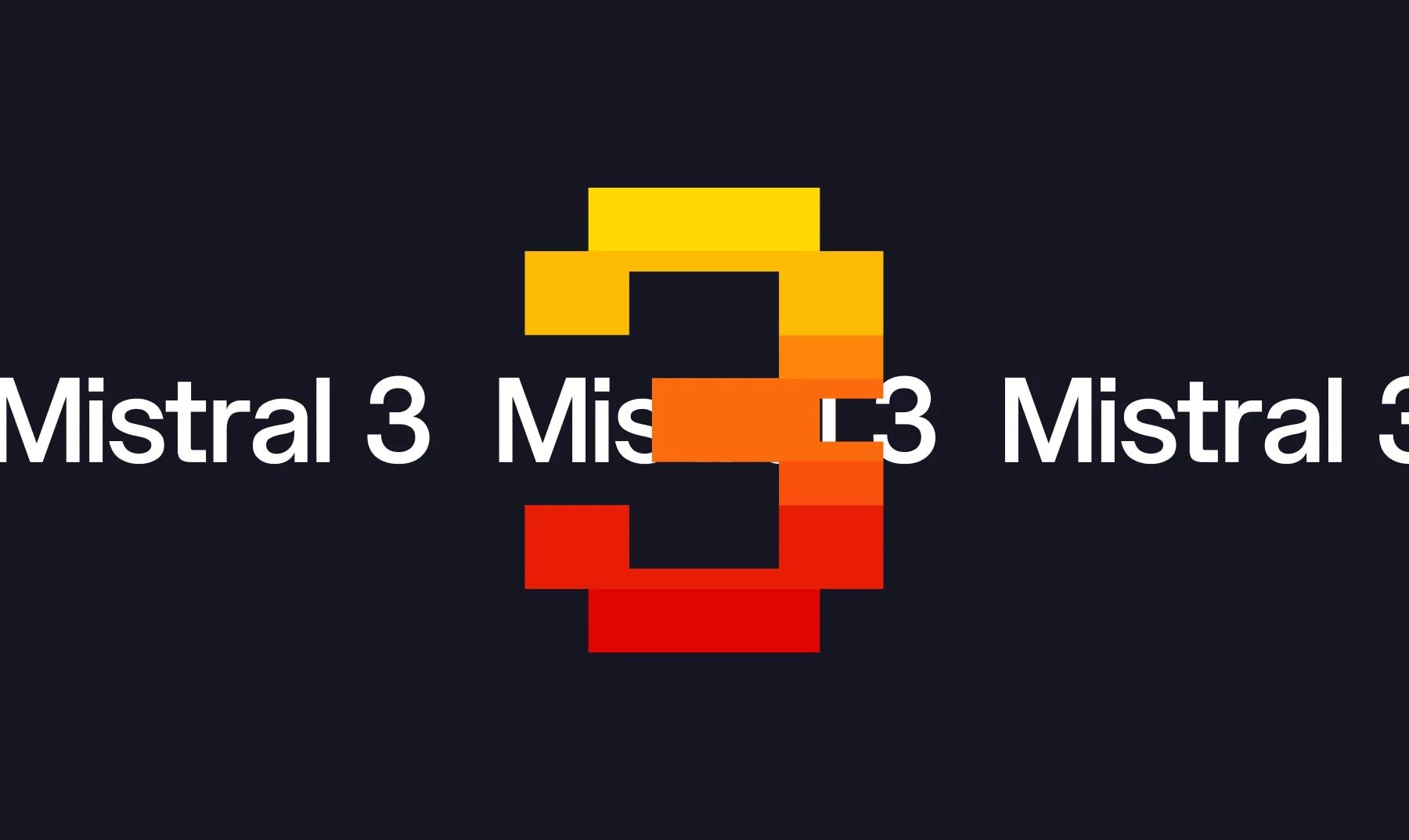 Mistral Serie 3: Large, Medium, Small — tre modelli open-source (luglio 2026)
